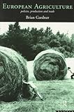 Image de European Agriculture: Policies, Production and Trade