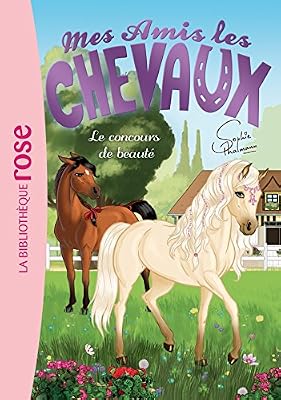 Hachette Jeunesse Mes amis les chevaux 10 - Le concours de beauté
