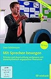 Mit Sprechen bewegen: Stimme und Ausstrahlung verbessern mit atemrhythmisch angepasster Phonation by 