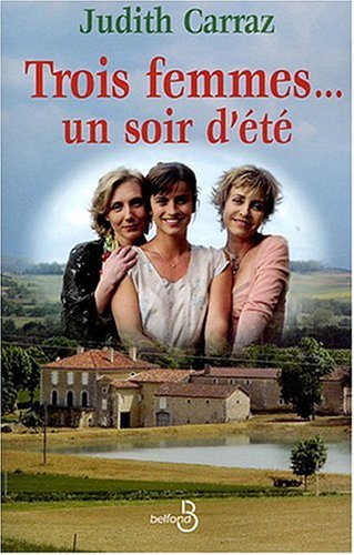 couverture de : Trois femmes, un soir d'&eacute;t&eacute;