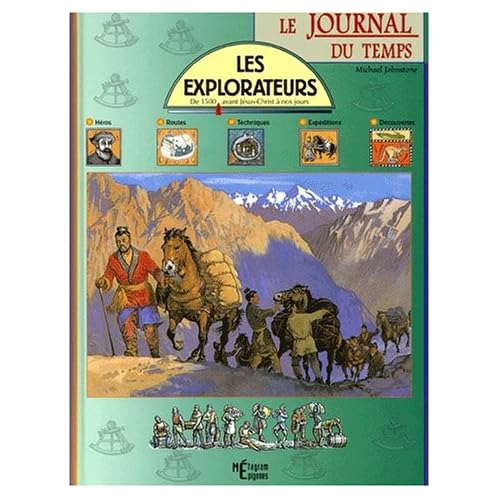 Les explorateurs. De 1500 avant Jésus-Christ à nos jours Les explorateurs. De 1500 avant Jésus-Christ à nos jours