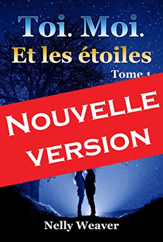Télécharger Toi. Moi. Et les étoiles: Tome 1 (Nouvelle version 2019) Francais PDF