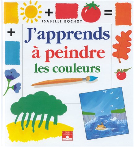 couverture de : J'apprends &agrave; peindre les couleurs