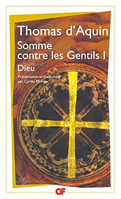 Thomas D'aquin Somme Contre Les Gentils - Tome 1, Dieu