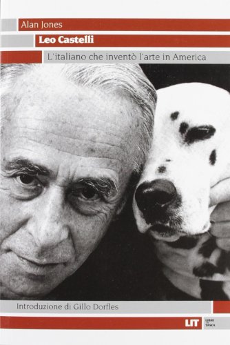 Download Leo Castelli. L'italiano che inventò l'arte in America Download Leo Castelli. L'italiano che inventò l'arte in America