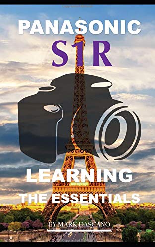 Preisvergleich Produktbild Panasonic S1r: Learning the Essentials