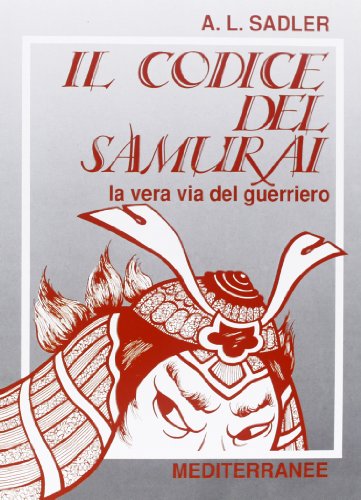 Il codice del samurai. La vera via del guerriero libro