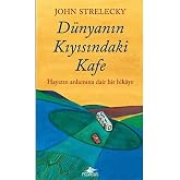 D&uuml;nyanın Kıyısındakı Kafe: Hayatın Anlamına Dair Bir Hikaye