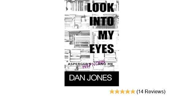 Look Into My Eyes Aspergers Hypnosis And Me Amazoncouk - 