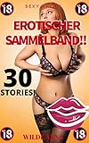 CA. 30 HARDCORE SEXGESCHICHTEN! SAMMELBAND: UNZENSIERT AB 18! by