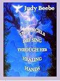 Image de The Angels Did Sing Through Her Healing Hands (English Edition)