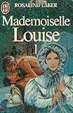 Mademoiselle Louise : Tome 1 : Collection : J'ai lu n° 1591