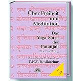 Über Freiheit und Meditation. Mit CD. Das Yoga Sutra des Patanjali. Eine Einführung