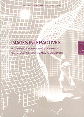 couverture de : Images interactives : art contemporain, recherche et cr&eacute;a...