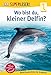 SUPERLESER! Wo bist du, kleiner Delfin?: 1. Lesestufe Sach-Geschichten für Leseanfänger by 