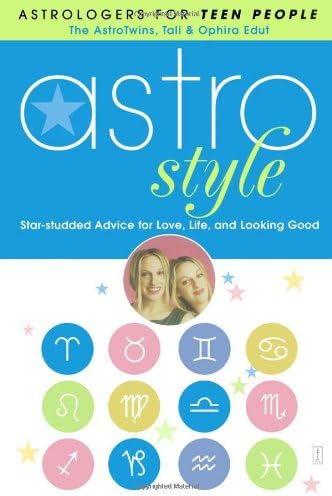 Astrostyle: Star-studded Advice for Love, Life, and Looking Good