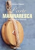 Image de L'arte marinaresca. Vademecum del filonauta
