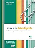 Image de Linux am Arbeitsplatz. Büro-Anwendungen einrichten und professionell nutzen. Inkl. SUSE LINUX 9.3 B