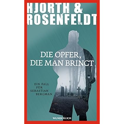 Die Opfer, die man bringt: Ein Fall für Sebastian Bergman