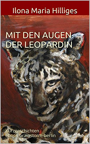 Download Mit den Augen der Leopardin: Kurzgeschichten (Kraftreisen 2) Download Mit den Augen der Leopardin: Kurzgeschichten (Kraftreisen 2)