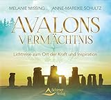 Avalons Vermächtnis: Lichtreise zum Ort der Kraft und Inspiration by 