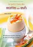 Petit livre des recettes aux oeufs