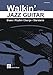Produktbild Walkin' Jazz Guitar/ Blues-Rhythm Change-Standards