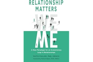 Relationship Matters: A New Paradigm for an Evolutionary Leap in Relationships