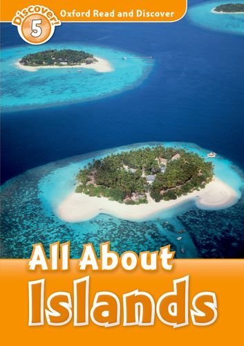 Oxford read and discover: level 5: all about islands