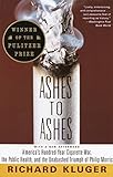 Ashes to Ashes: America's Hundred-Year Cigarette War, the Public Health, and the Unabashed Trium ph of Philip Morris by 