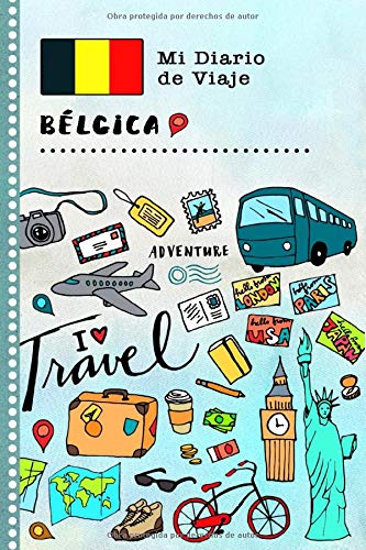Bélgica Diario de Viaje: Libro de Registro de Viajes Guiado Infantil - Cuaderno de Recuerdos de Actividades en Vacaciones para Escribir, Dibujar, Afirmaciones de Gratitud para Niños y Niñas
