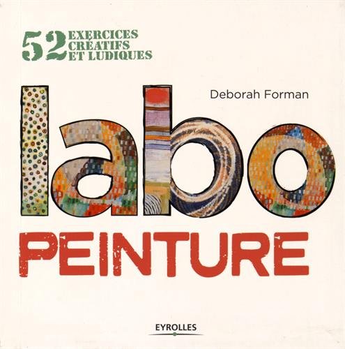Télécharger Labo peinture: 52 exercices créatifs et ludiques. PDF Ebook En Ligne