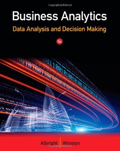 Business Analytics: Data Analysis & Decision Making 5th (fifth) by Albright, S. Christian, Winston, Wayne L. (2014) Paperback