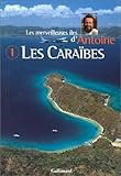Image de Les Merveilleuses Iles d'Antoine, tome 1 : Les Caraïbes