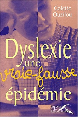 couverture de : Dyslexie, une vraie fausse &eacute;pid&eacute;mie