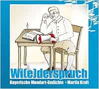 Wi(e)derspruch: Bayerische Mundart-Gedichte : Kraft, Martin: Amazon.de: Bücher