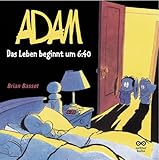 Adam - Das Leben beginnt um 6 : 40 by 