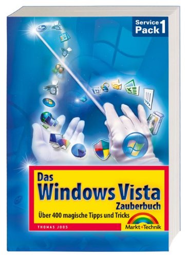 Das Windows Vista-Zauberbuch: Über 400 magische Tipps und Tricks (Office Einzeltitel)