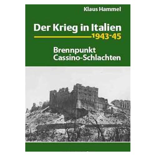 Der Krieg in Italien 1943-45: Brennpunkt Cassino-Schlachten