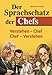 Der Sprachschatz der Chefs: Verstehen - Chef Chef - Verstehen by