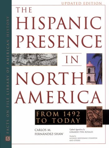 The Hispanic Presence in North America: From 1492 to Today livre