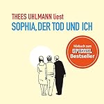 Sophia, der Tod und ich