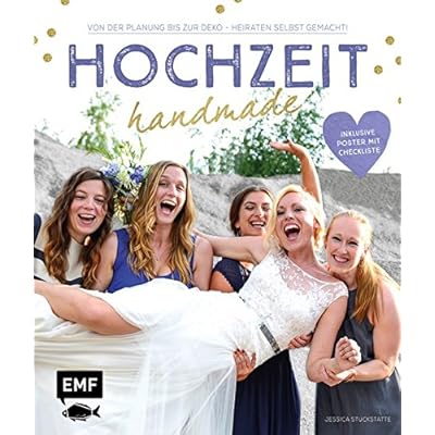 Hochzeit handmade: Von der Planung bis zur Deko - Heiraten selbstgemacht - inklusive Poster mit Checkliste