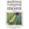 Gardening and Planting by the Moon 2012 (Gardening and Planting by the Moon: Higher Yields in Vegetables and Flowers)