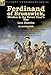 Ferdinand of Brunswick, Minden & the Seven Year's War by Lees Knowles, with An Account of the Battle of Vellinghausen & A Short Historical Account of by 