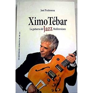 Ximo Tébar. La guitarra del Jazz Mediterráneo