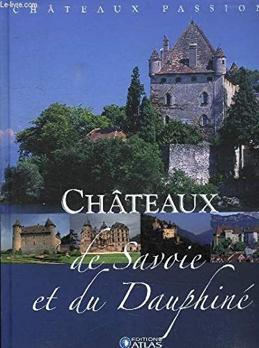 Preisvergleich Produktbild Chateaux De Savoie Et Du Dauphiné Chateaux Passion