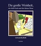 Image de Die große Weisheit, der liebe Gott und der kleine Neue