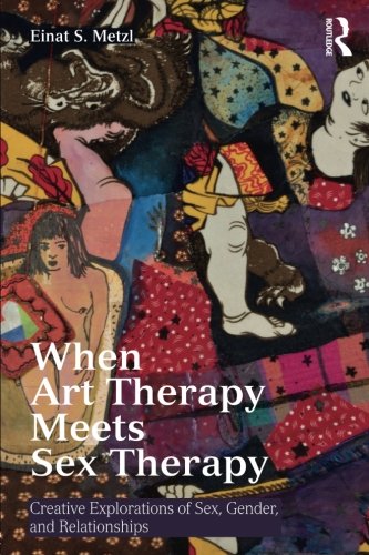 Preisvergleich Produktbild When Art Therapy Meets Sex Therapy
