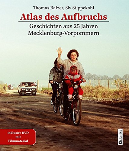 Atlas des Aufbruchs: Geschichten aus 25 Jahren Mecklenburg-Vorpommern (Buch plus DVD!) Atlas des Aufbruchs: Geschichten aus 25 Jahren Mecklenburg-Vorpommern (Buch plus DVD!)